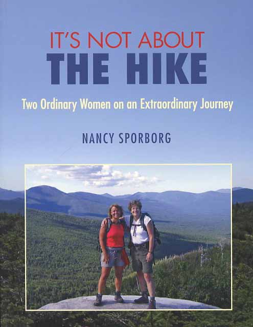 It's Not About the Hike: Two Ordinary Women on an Extraordinary Journey